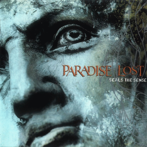 Paradise Lost : Seals the Sense Paradise Lost : Seals the Sense
